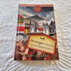 "Stranger Things Have Happened" By Amy Lillard Sugarcreek Amish Mysteries Paperb